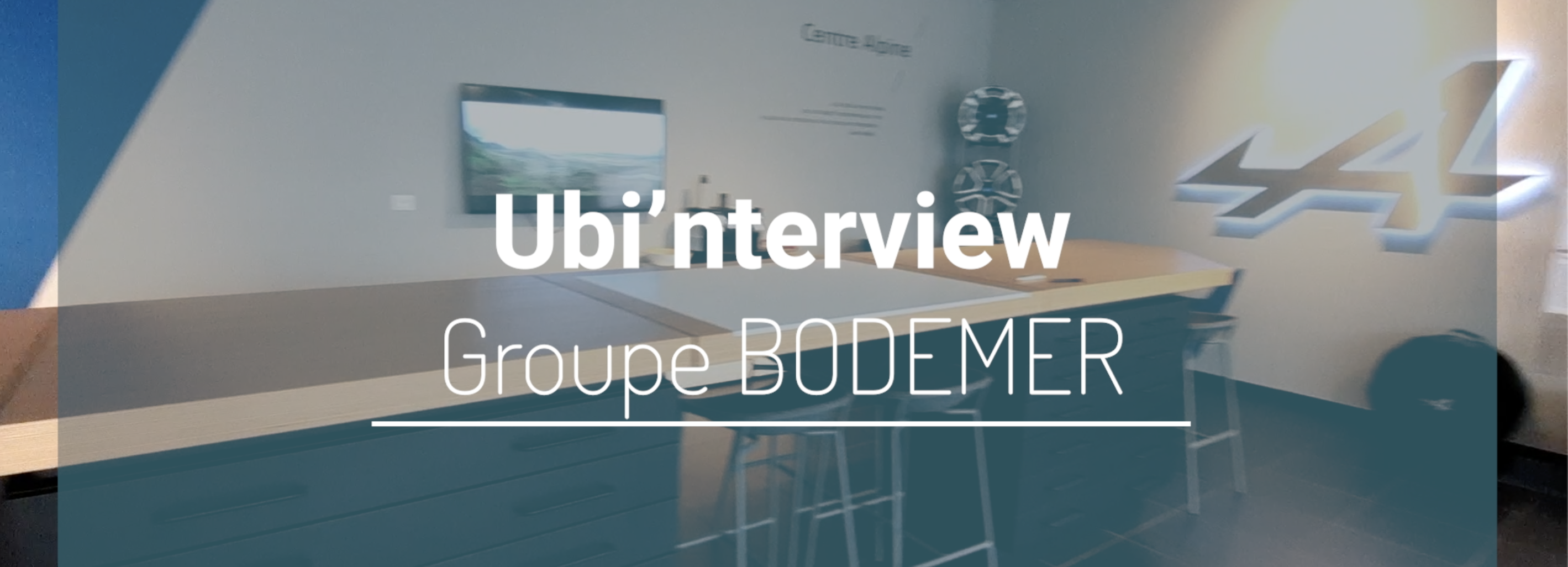 Bandeau Ubi'nterview Groupe Bodemer